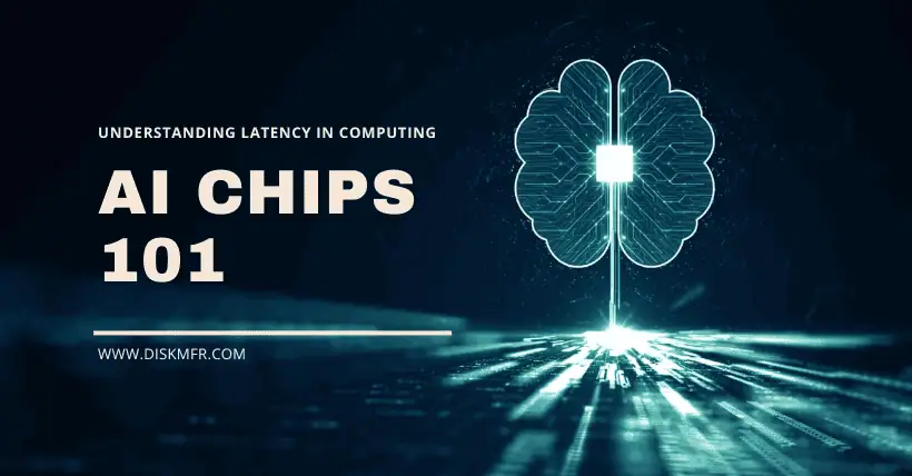 AI Chips 101: Understanding Latency in Computing