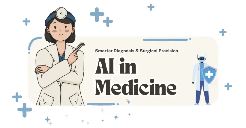 AI in Medicine: Smarter Diagnosis and Surgical Precision