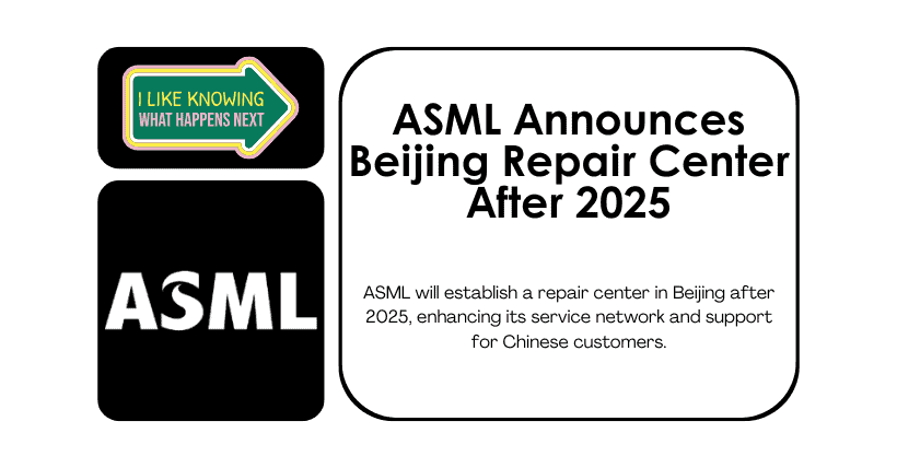 ASML Announces Beijing Repair Center After 2025