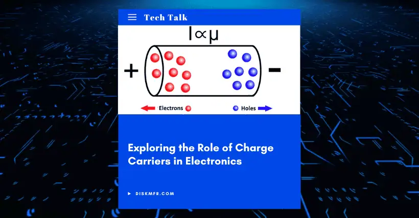 Exploring the Role of Charge Carriers in Electronics