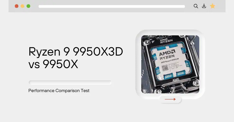 Ryzen 9 9950X3D vs 9950X: Gaming Power Compared