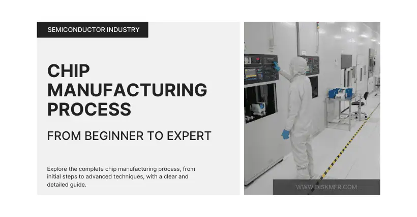 Full Chip Manufacturing Process: From Beginner to Expert