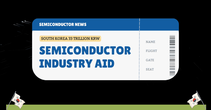 Korea Expands Semiconductor Industry Aid to 33 Trillion KRW