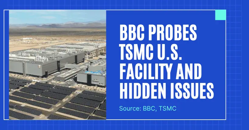 BBC Probes TSMC U.S. Facility and Hidden Issues
