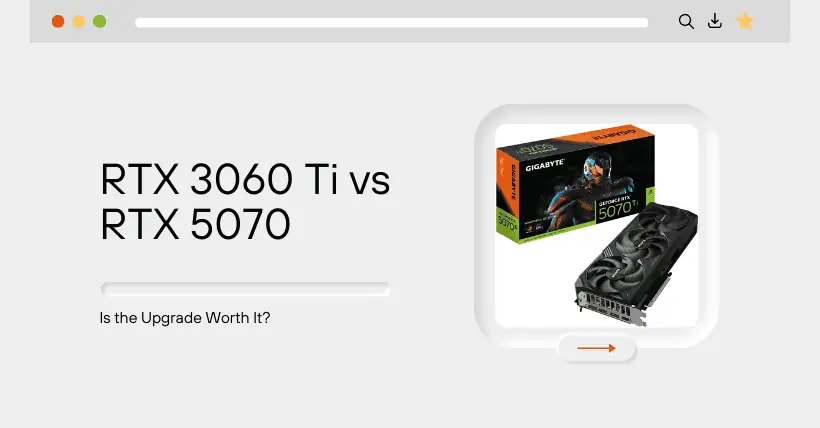 RTX 3060 Ti vs 5070: Is the Upgrade Worth It?