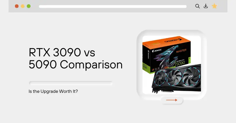 RTX 3090 vs 5090 Comparison: Is It Worth Upgrading?