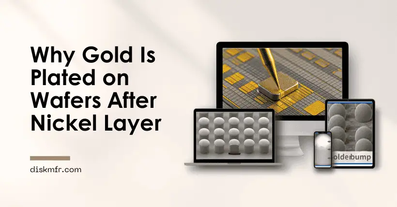 Why Gold Is Plated on Wafers After Nickel Layer