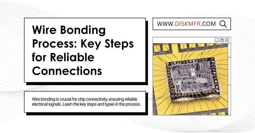Wire Bonding Process: Key Steps for Reliable Connections