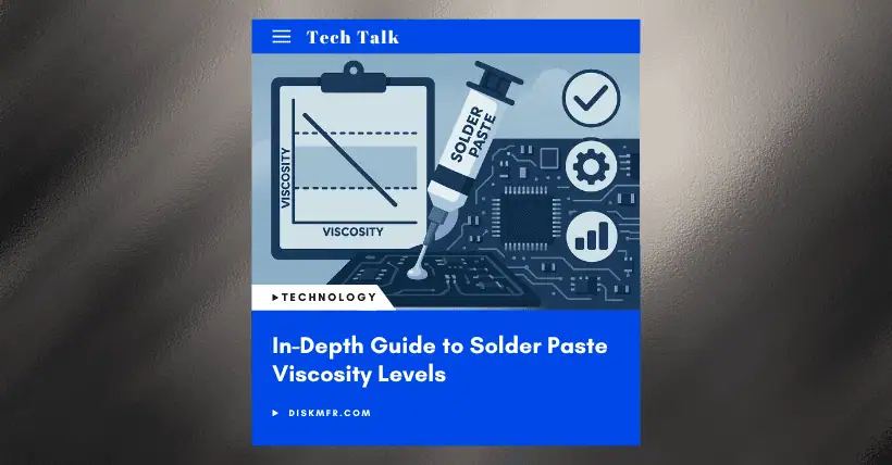 In-Depth Guide to Solder Paste Viscosity Levels