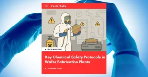Key Chemical Safety Protocols in Wafer Fabrication Plants