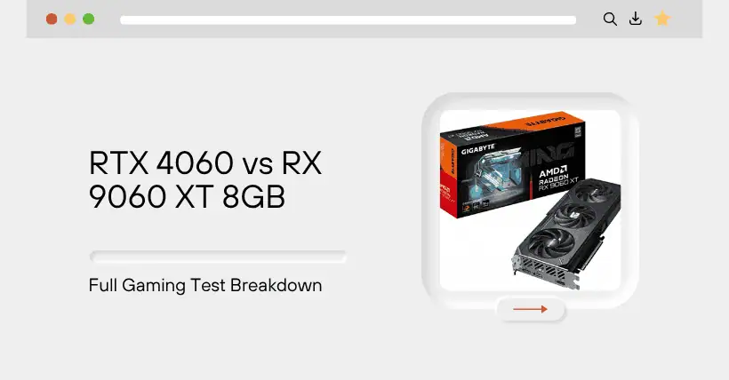 RTX 4060 vs RX 9060 XT 8GB: Full Gaming Test Breakdown