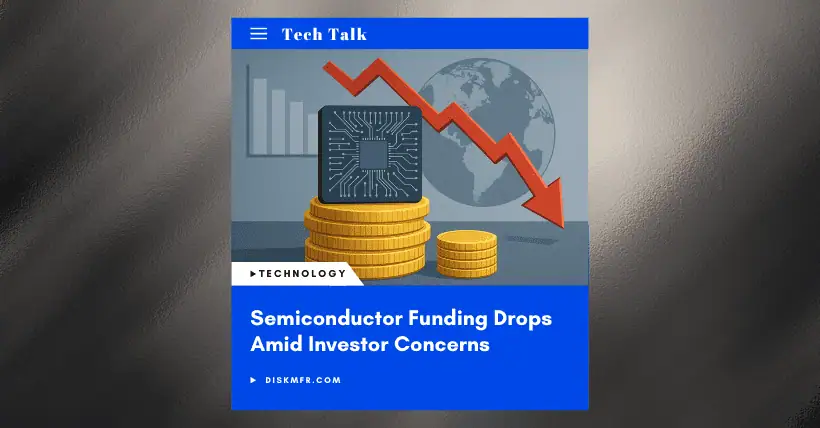 Semiconductor Funding Drops Amid Investor Concerns