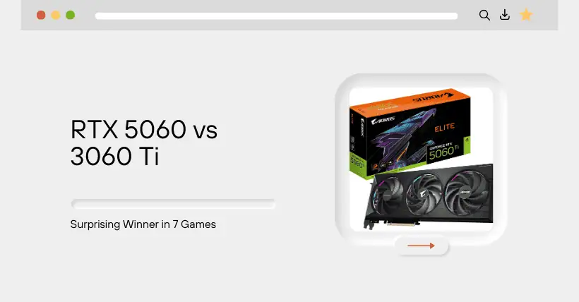 RTX 5060 vs 3060 Ti: Surprising Winner in 7 Games