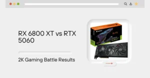 RX 6800 XT vs RTX 5060: 2K Gaming Battle Results