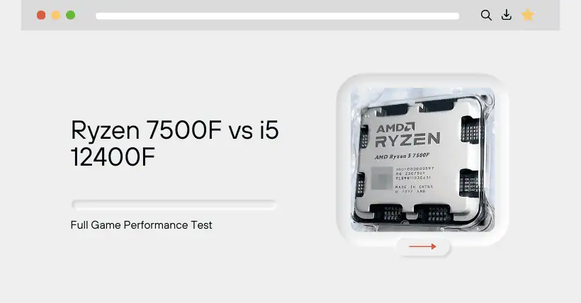 Ryzen 7500F vs i5 12400F: Game Performance Test