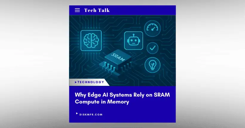 Why Edge AI Systems Rely on SRAM Compute in Memory