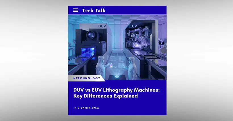 DUV vs EUV Lithography Machines: Key Differences Explained